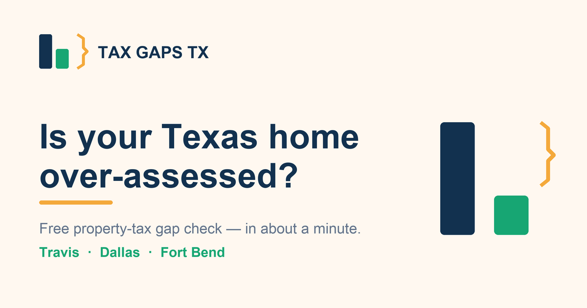 Tax Gaps TX — is your Texas home over-assessed?